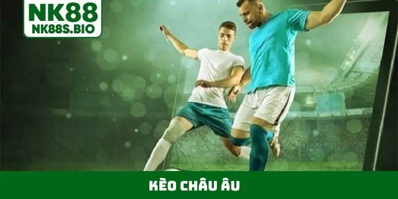 kèo châu âu