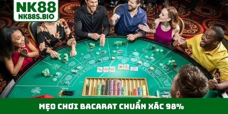 mẹo chơi Bacarat chuẩn xác 98