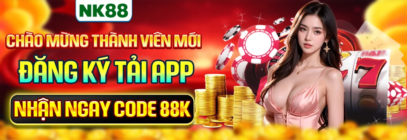 NK88 chào mừng thành viên mới