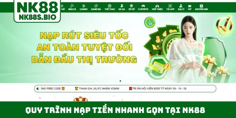 Quy trình nạp tiền nhanh gọn tại NK88