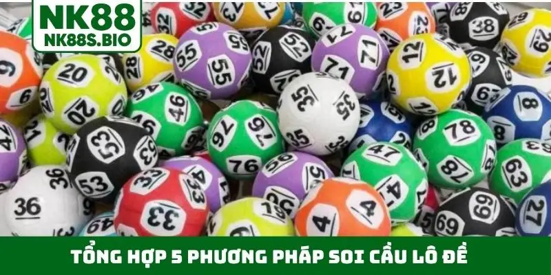 tổng hợp 5 phương pháp soi cầu lô đề