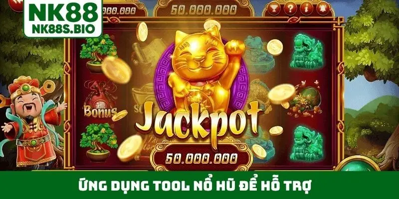 Ứng dụng tool nổ hũ để hỗ trợ